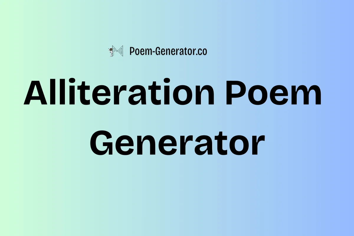 Alliteration Poem Generator - Write Alliterative Text Via AI