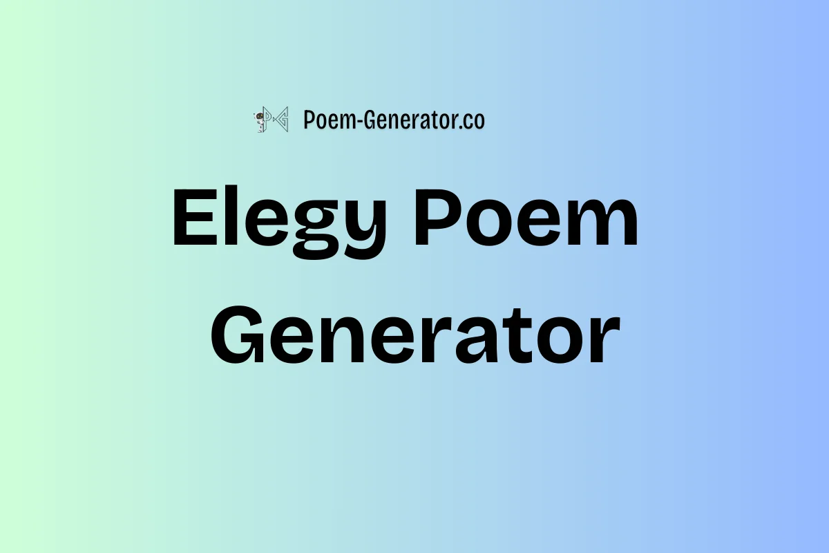 Elegy Poem Generator Write Soulful Elegies Instantly